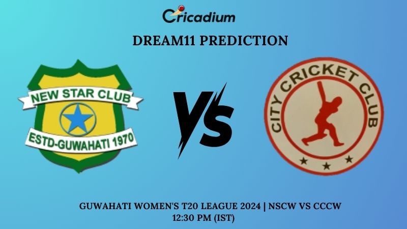 NSCW vs CCCW Dream11 Prediction Match 26 Guwahati Women's T20 League 2024