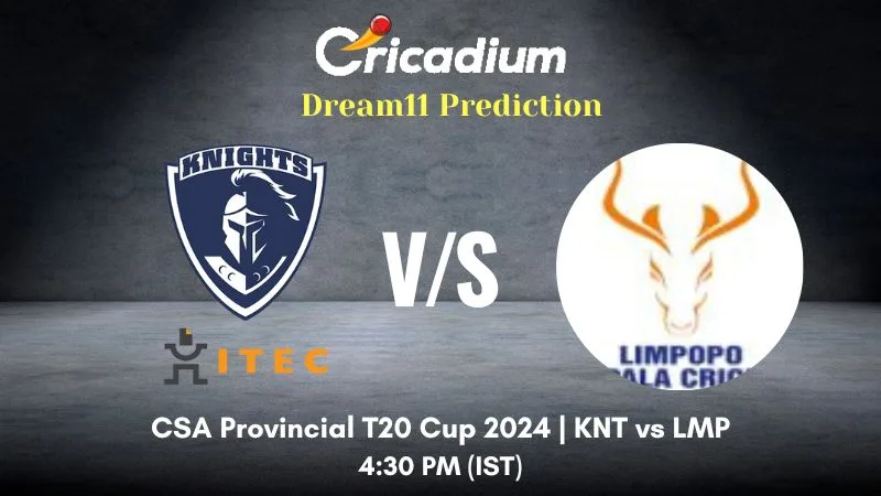 KNT vs LMP Dream11 Prediction Match 8 CSA Provincial T20 Cup 2024
