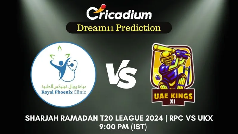 RPC vs UKX Dream11 Prediction Match 19 Sharjah Ramadan T20 League 2024