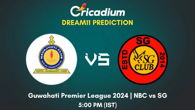 NBC vs SG Dream11 Prediction Match 19 Guwahati Premier League 2024