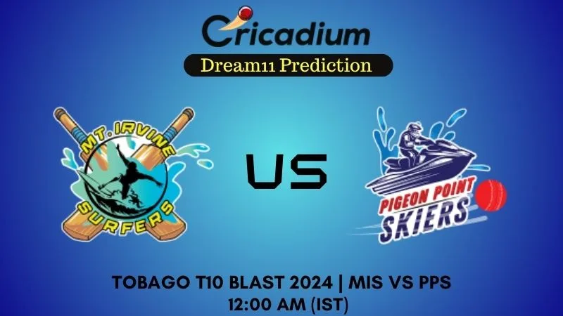 MIS vs PPS Dream11 Prediction Match 18 Tobago T10 Blast 2024