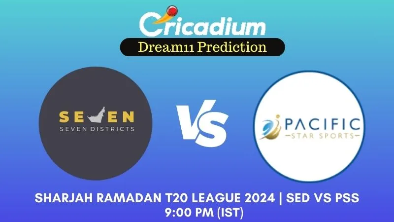 SED vs PSS Dream11 Prediction Match 21 Sharjah Ramadan T20 League 2024