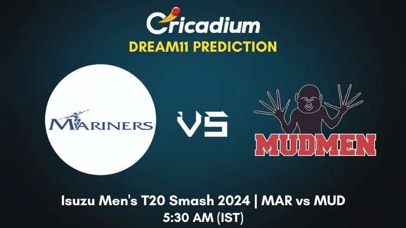 MAR vs MUD Dream11 Prediction Match 2 Isuzu Men's T20 Smash 2024