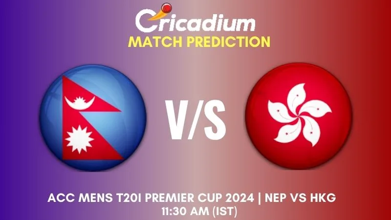 NEP vs HKG Match Prediction Match 11 ACC Mens T20I Premier Cup 2024