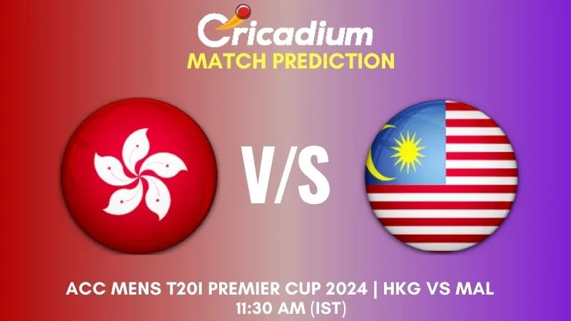 HKG vs MAL Match Prediction Match 17 ACC Mens T20I Premier Cup 2024