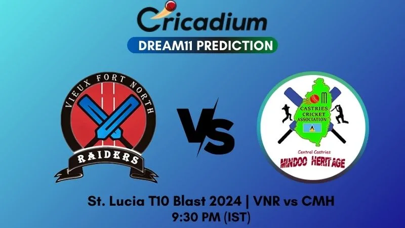 VNR vs CMH Dream11 Prediction Match 23 St. Lucia T10 Blast 2024
