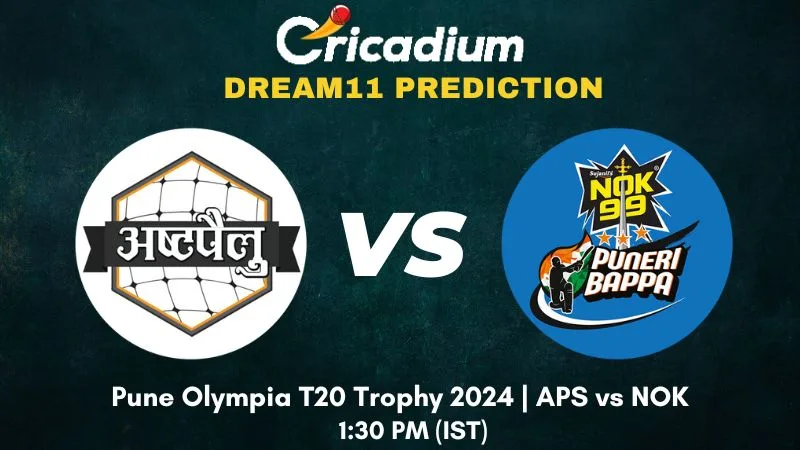 APS vs NOK Dream11 Prediction Match 30 Pune Olympia T20 Trophy 2024