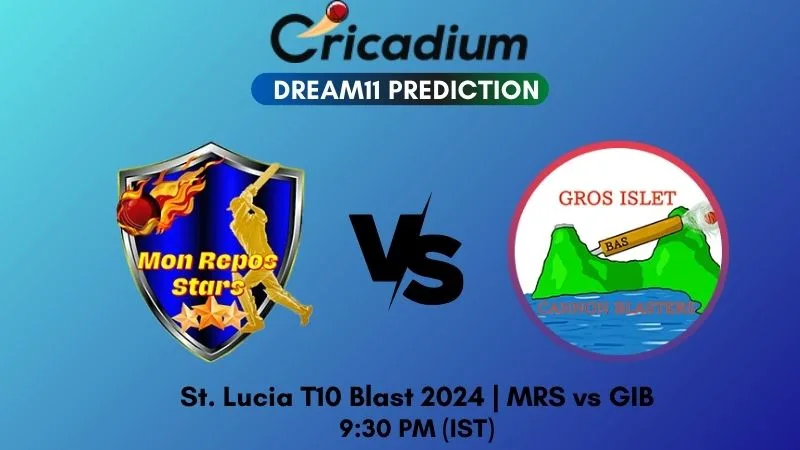 MRS vs GIB Dream11 Prediction Match 25 St. Lucia T10 Blast 2024