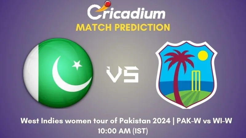 PAK-W vs WI-W Match Prediction Match 2 West Indies women tour of Pakistan 2024