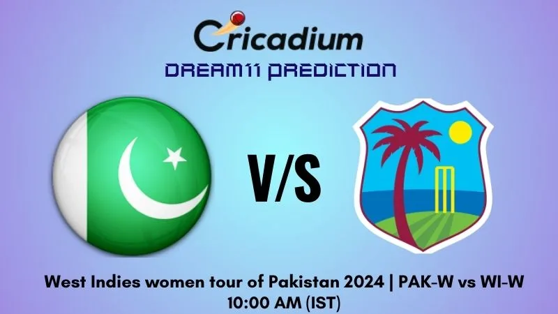 PAK-W vs WI-W Dream11 Prediction Match 2 West Indies women tour of Pakistan 2024
