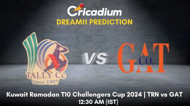 TRN vs GAT Dream11 Prediction Match 88 Kuwait Ramadan T10 Challengers Cup 2024