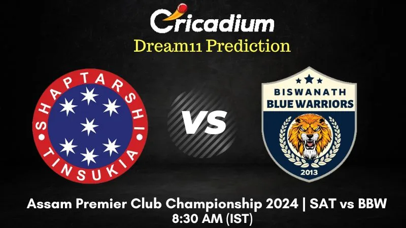 SAT vs BBW Dream11 Prediction Match 9 Assam Premier Club Championship 2024