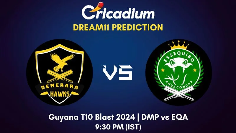 DMP vs EQA Dream11 Prediction Match 4 Guyana T10 Blast 2024
