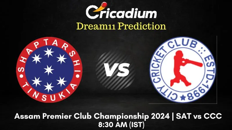 SAT vs CCC Dream11 Prediction Match 11 Assam Premier Club Championship 2024