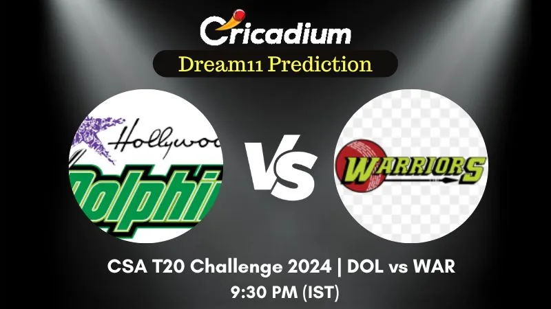 DOL vs WAR Dream11 Prediction 2nd Semi Final CSA T20 Challenge 2024