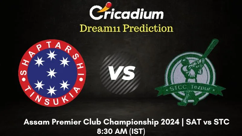 SAT vs STC Dream11 Prediction Match 15 Assam Premier Club Championship 2024