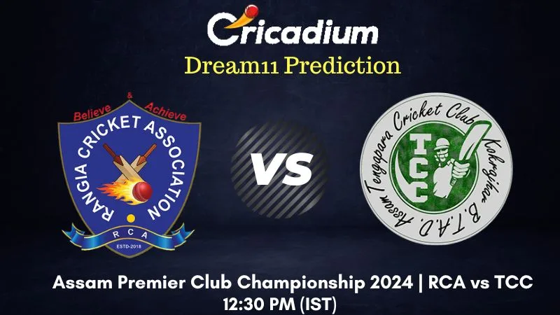 RCA vs TCC Dream11 Prediction Match 16 Assam Premier Club Championship 2024