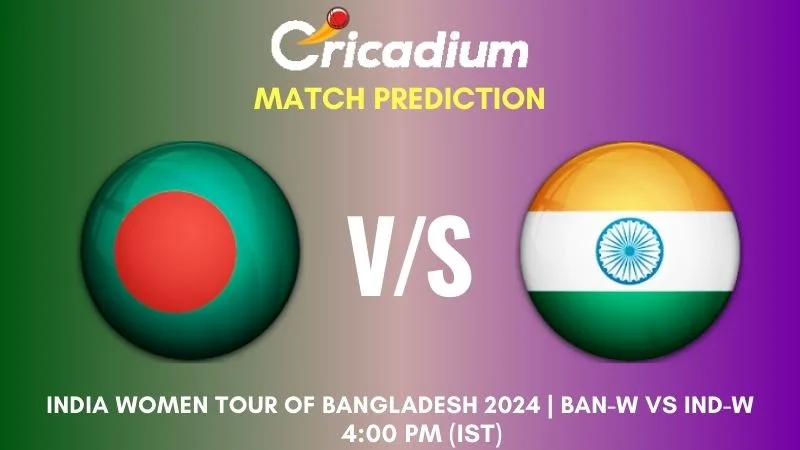 BAN-W vs IND-W Match Prediction 1st T20I India Women tour of Bangladesh 2024