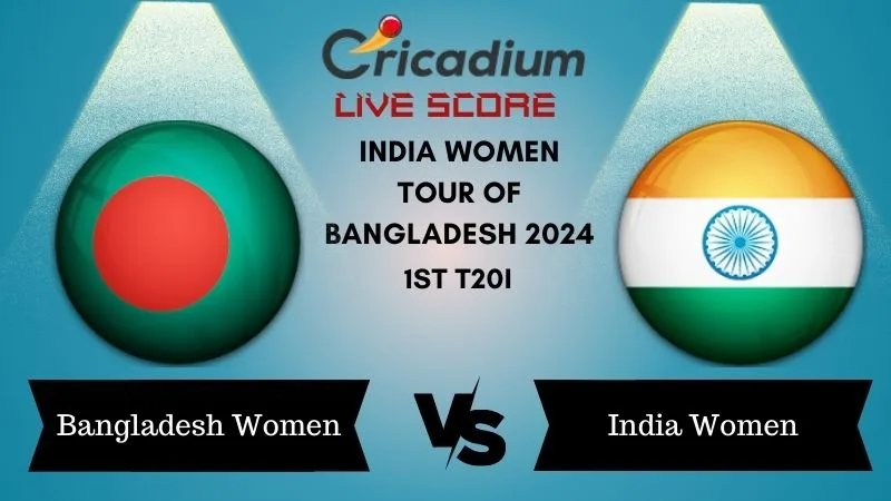 India Women tour of Bangladesh 2024 1st T20I BAN-W vs IND-W Live Score
