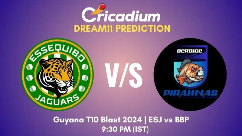 ESJ vs BBP Dream11 Prediction Match 12 Guyana T10 Blast 2024