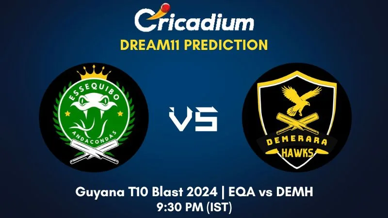 EQA vs DEMH Dream11 Prediction Match 14 Guyana T10 Blast 2024