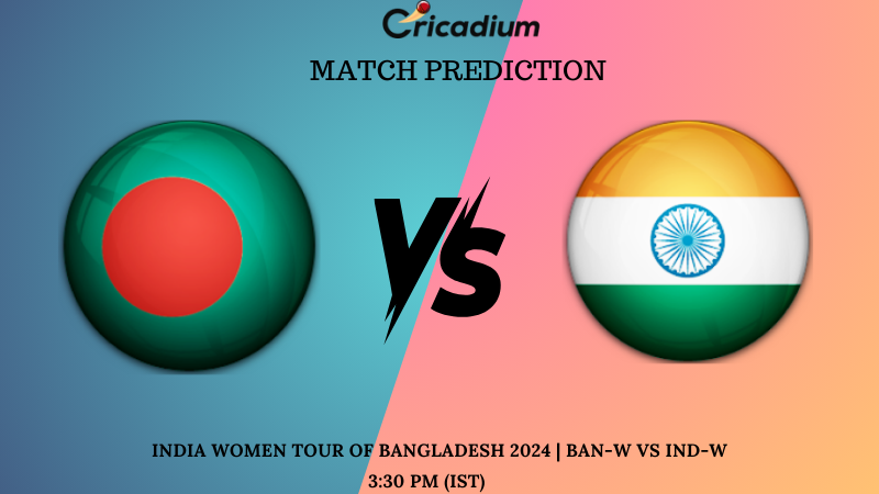 BAN-W vs IND-W Match Prediction 4th T20I of India Women Tour of Bangladesh 2024