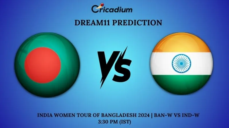 BAN-W vs IND-W Dream11 Prediction 4th T20I India Women tour of Bangladesh 2024