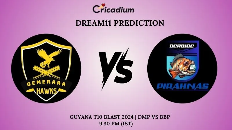 DMP vs BBP Dream11 Prediction Match 25 Guyana T10 Blast 2024