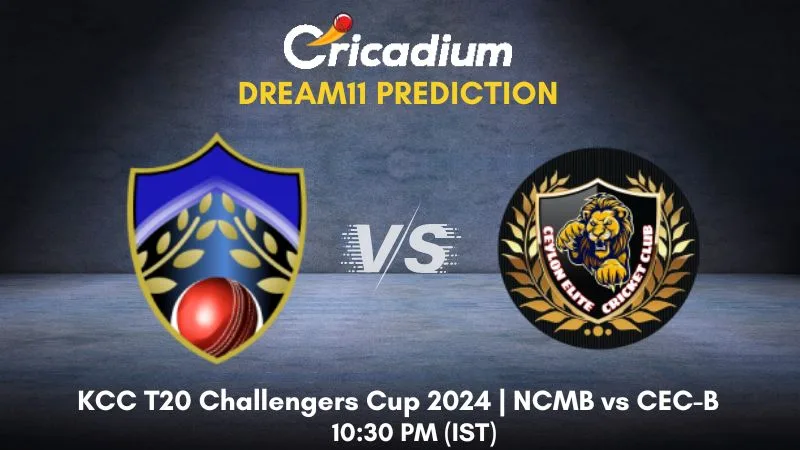 NCMB vs CEC-B Dream11 Prediction Match 10 KCC T20 Challengers Cup 2024