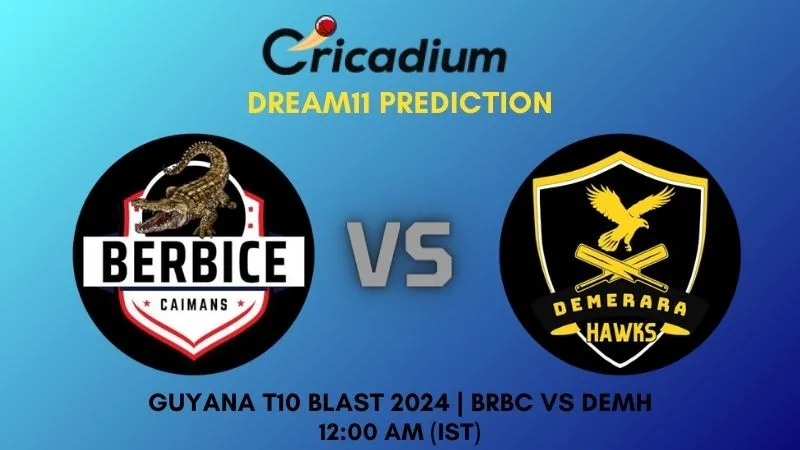 BRBC vs DEMH Dream11 Prediction Match 26 Guyana T10 Blast 2024
