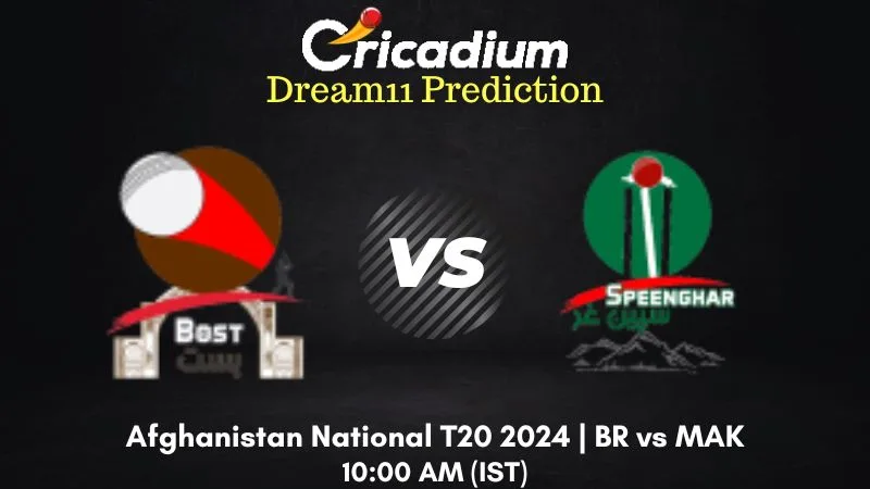 BR vs MAK Dream11 Prediction Match 11 Afghanistan National T20 2024