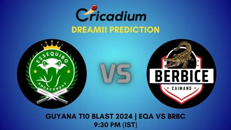 EQA vs BRBC Dream11 Prediction Match 27 Guyana T10 Blast 2024