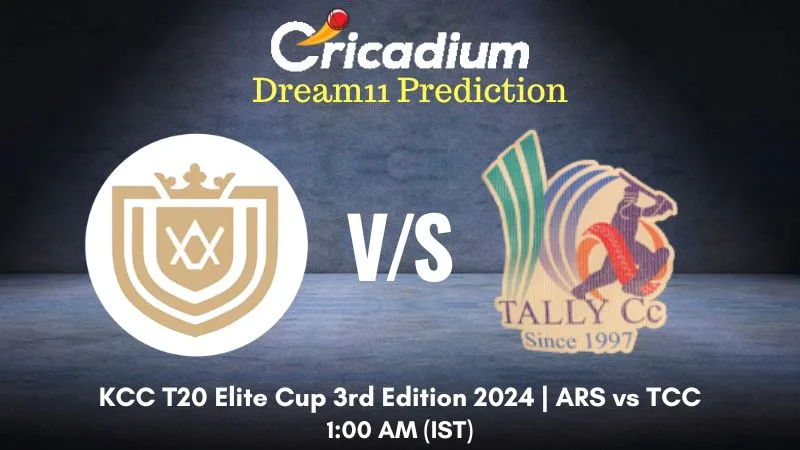 ARS vs TCC Dream11 Prediction Match 3 KCC T20 Elite Cup 3rd Edition 2024