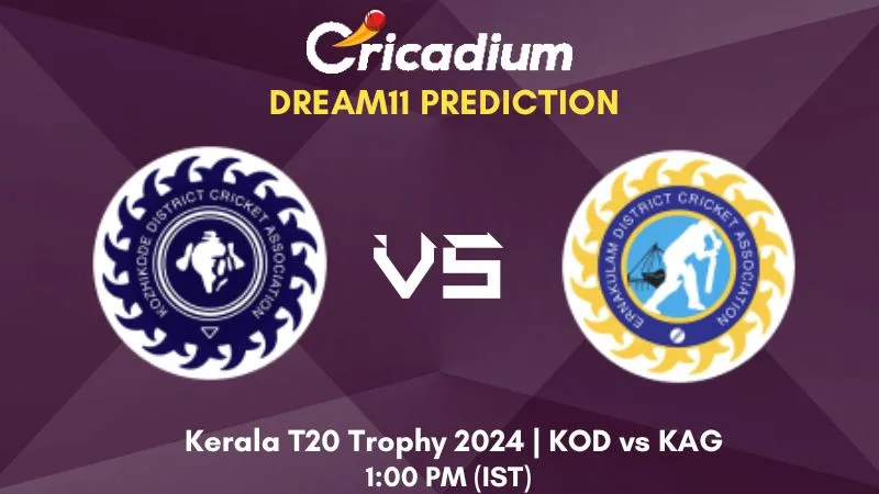 KOD vs KAG Dream11 Prediction Match 6 Kerala T20 Trophy 2024