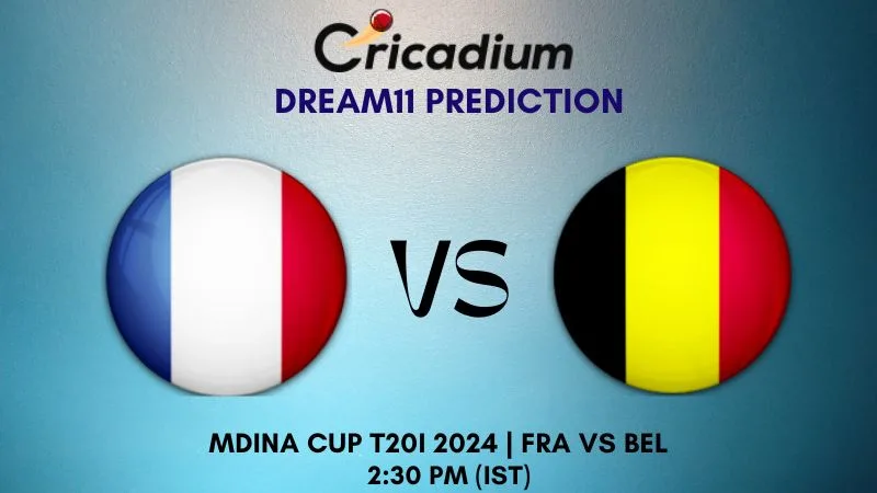 FRA vs BEL Dream11 Prediction 3rd T20I Mdina Cup T20I 2024
