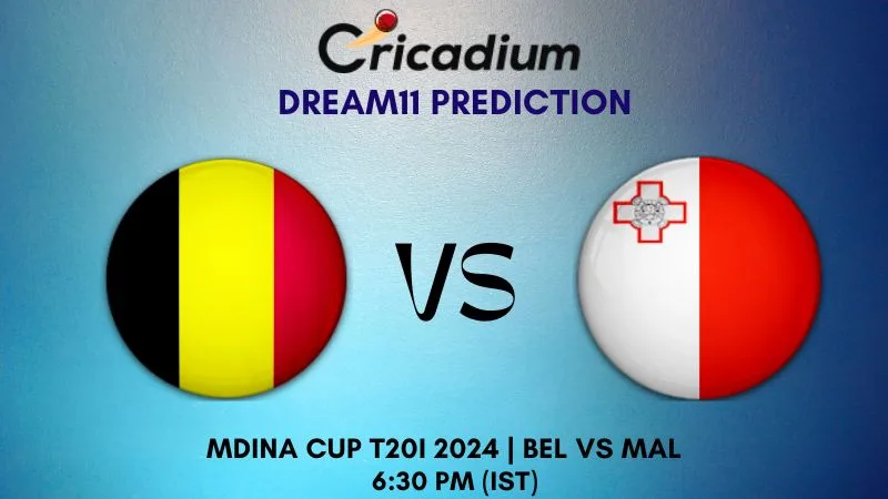 BEL vs MAL Dream11 Prediction 4th T20I Mdina Cup T20I 2024