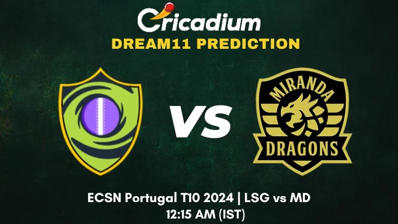 LSG vs MD Dream11 Prediction Match 16 ECSN Portugal T10 2024
