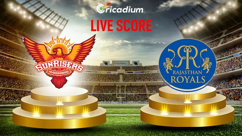 IPL 2024 Match 50 SRH vs RR Live Score